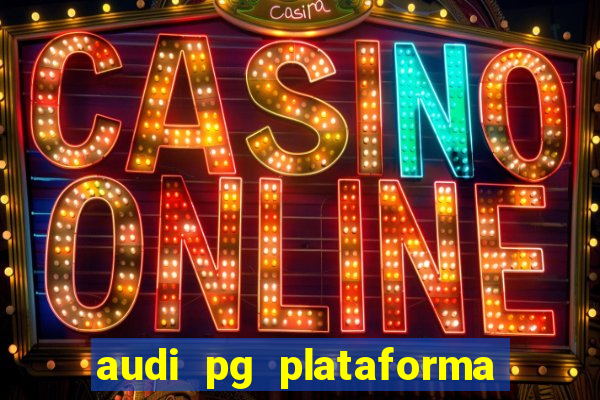 audi pg plataforma de jogos