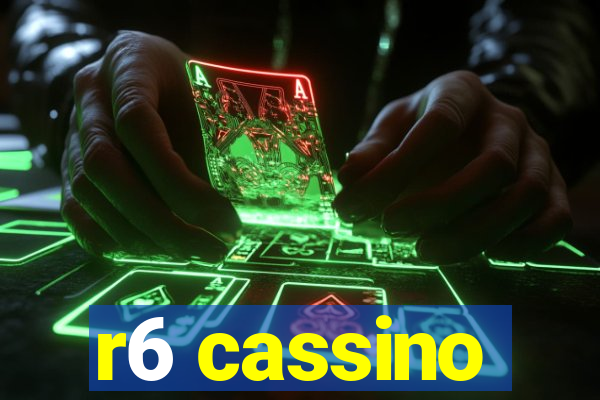 r6 cassino