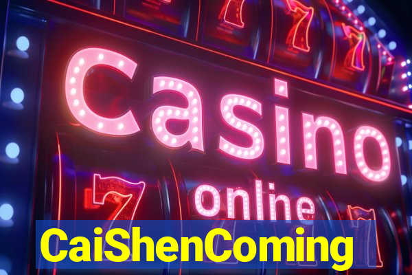 CaiShenComing