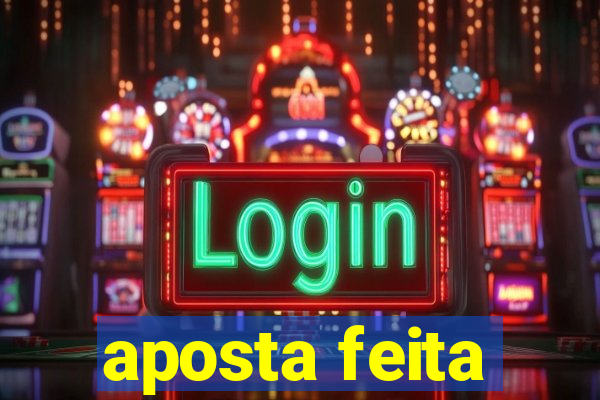 aposta feita
