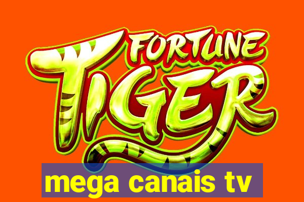 mega canais tv