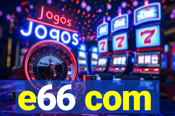 e66 com