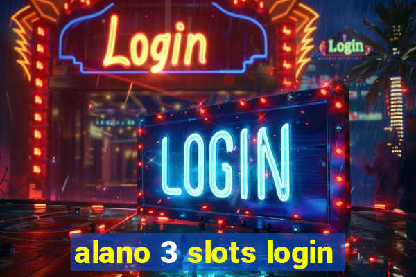 alano 3 slots login