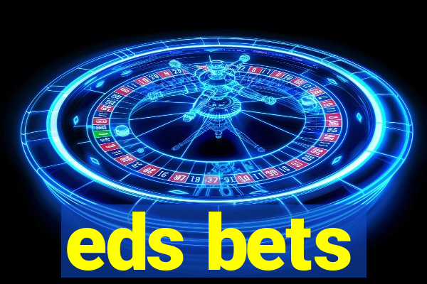 eds bets