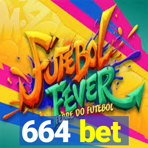 664 bet
