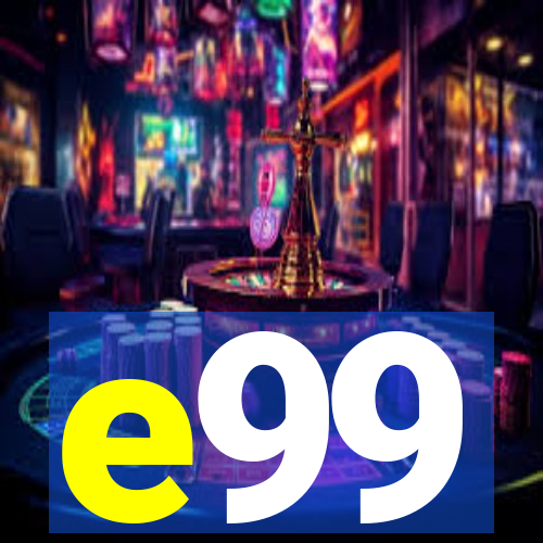 e99