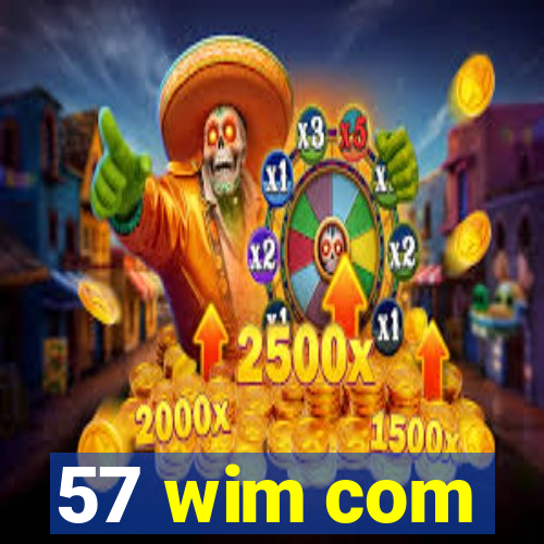 57 wim com