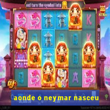 aonde o neymar nasceu