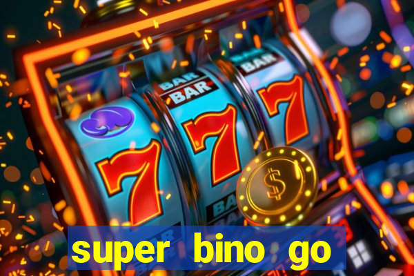 super bino go dinheiro infinito 2024