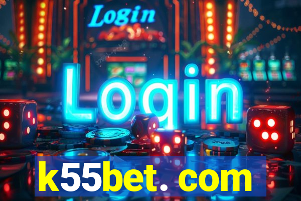 k55bet. com