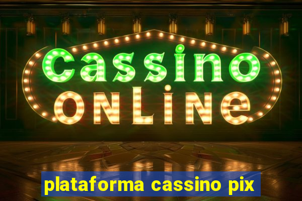 plataforma cassino pix