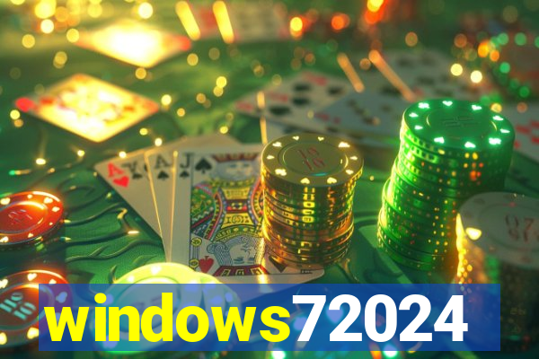 windows72024