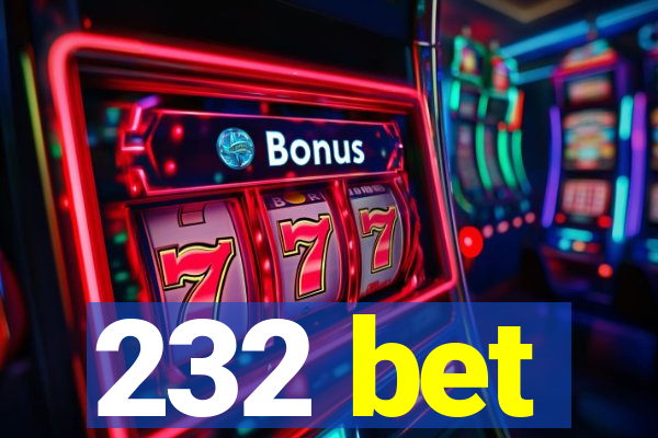 232 bet