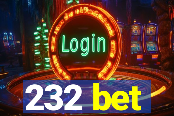 232 bet