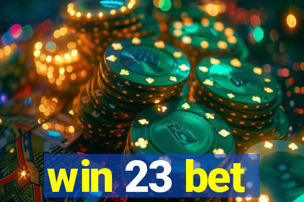 win 23 bet