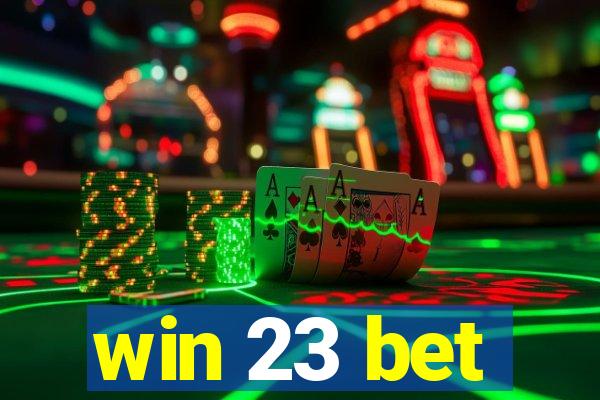 win 23 bet
