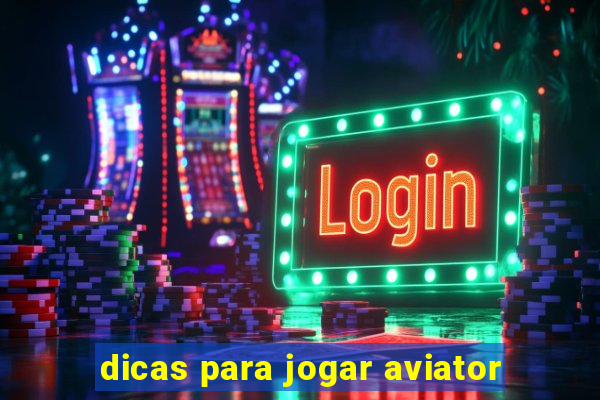 dicas para jogar aviator