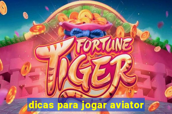 dicas para jogar aviator