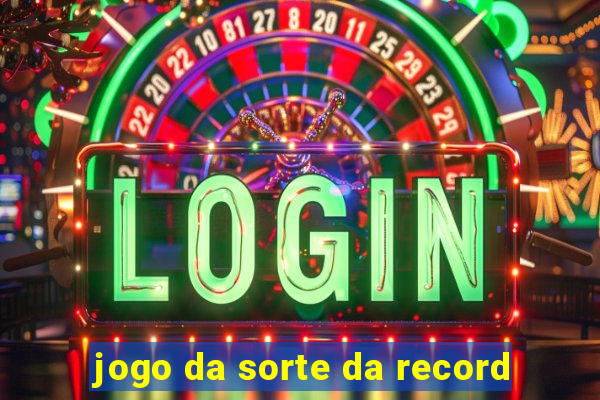 jogo da sorte da record