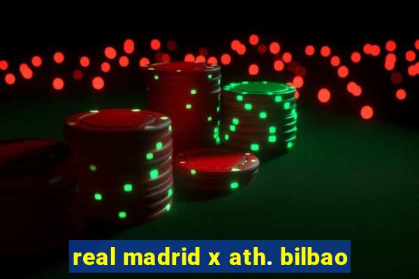 real madrid x ath. bilbao