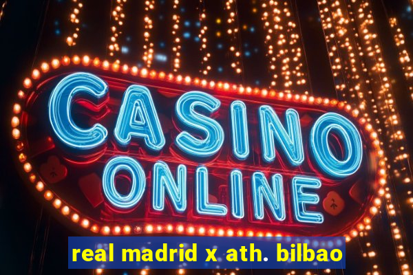 real madrid x ath. bilbao
