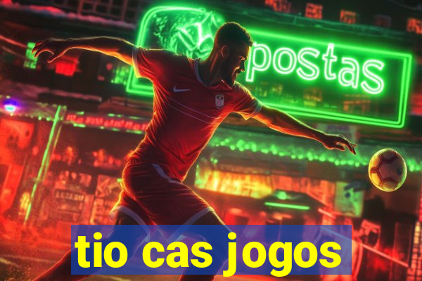 tio cas jogos