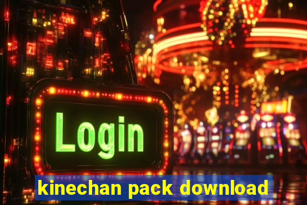 kinechan pack download