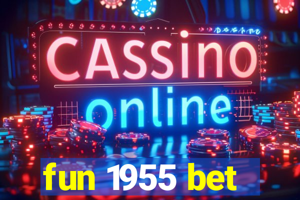 fun 1955 bet