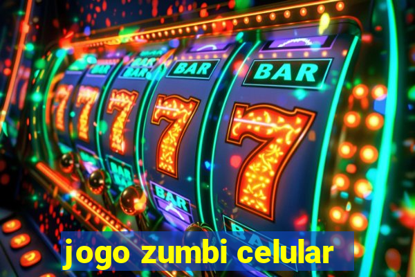 jogo zumbi celular