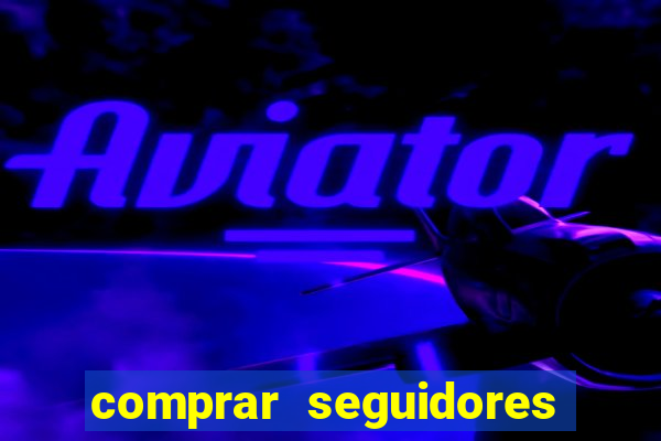 comprar seguidores barato instagram