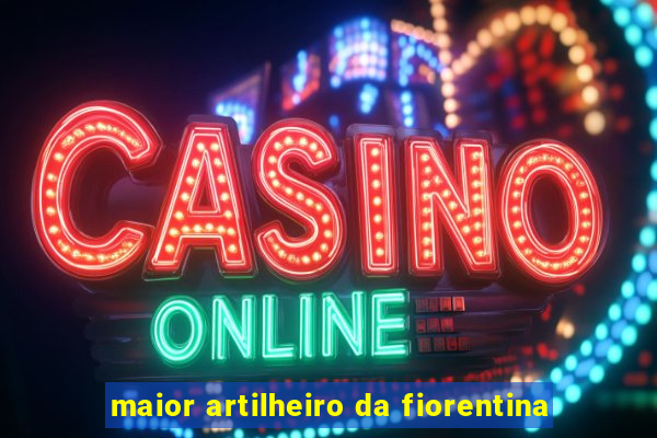 maior artilheiro da fiorentina