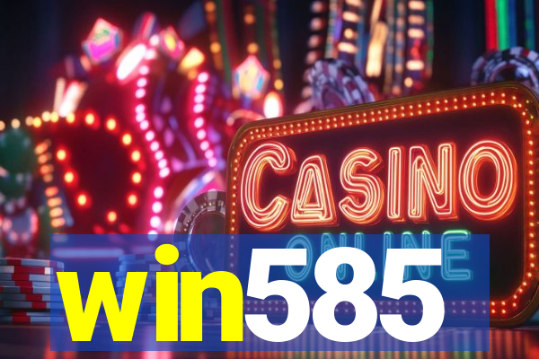 win585