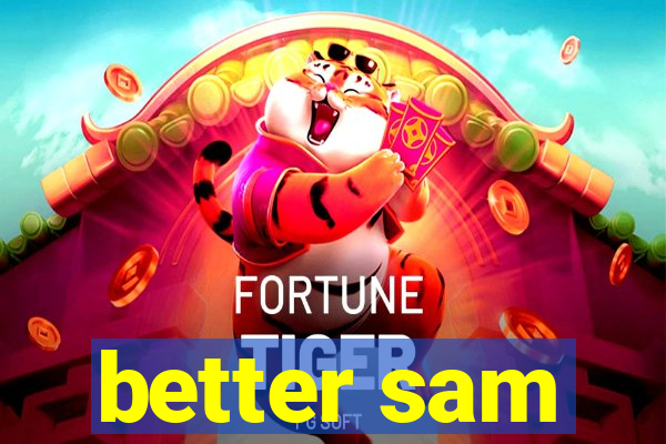 better sam
