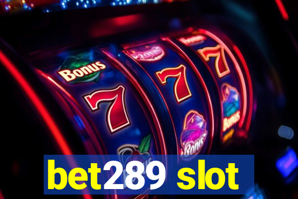 bet289 slot