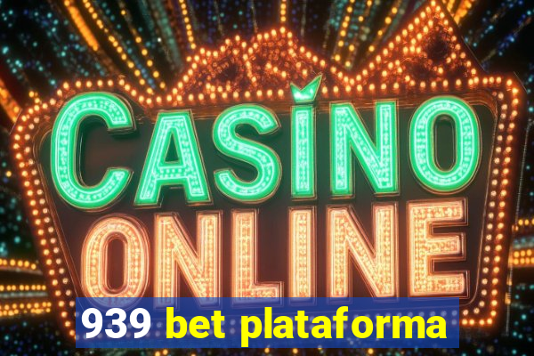 939 bet plataforma