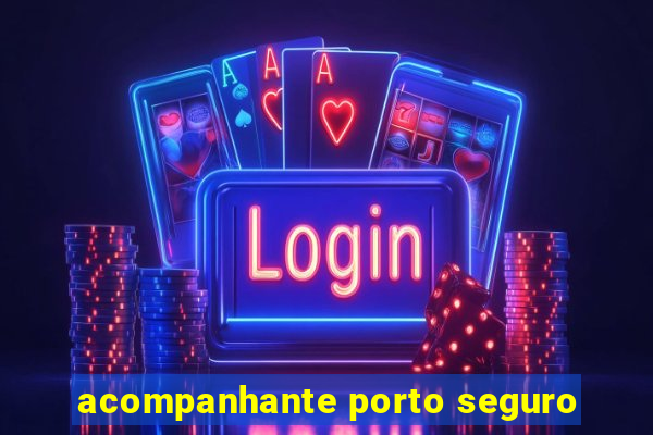acompanhante porto seguro
