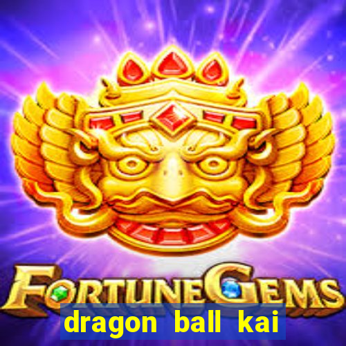 dragon ball kai legendado download