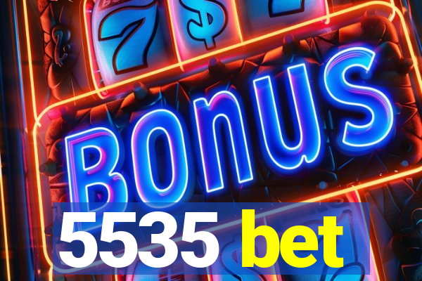 5535 bet