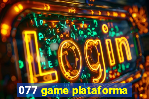 077 game plataforma