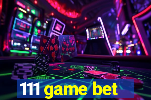 111 game bet