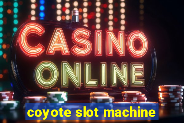 coyote slot machine