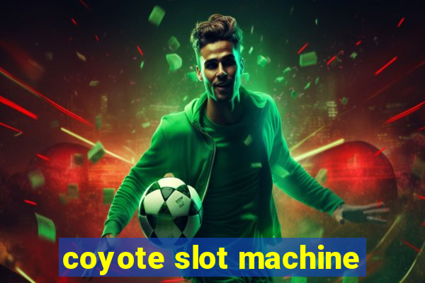 coyote slot machine