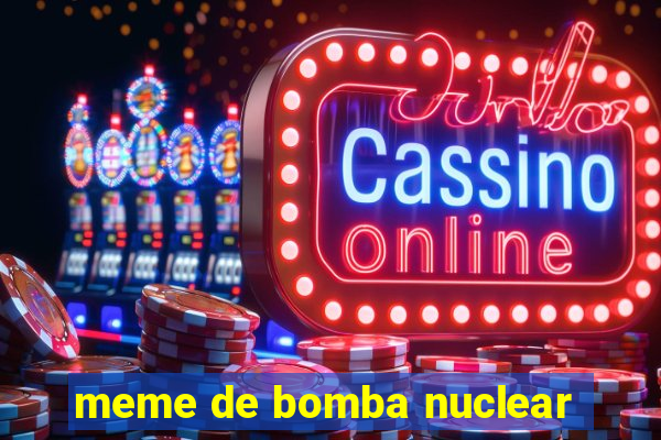 meme de bomba nuclear