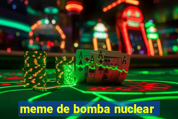 meme de bomba nuclear