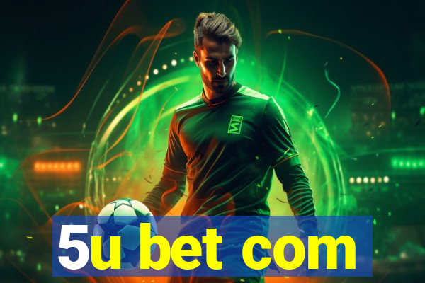 5u bet com