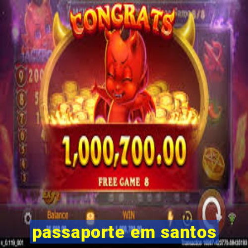 passaporte em santos
