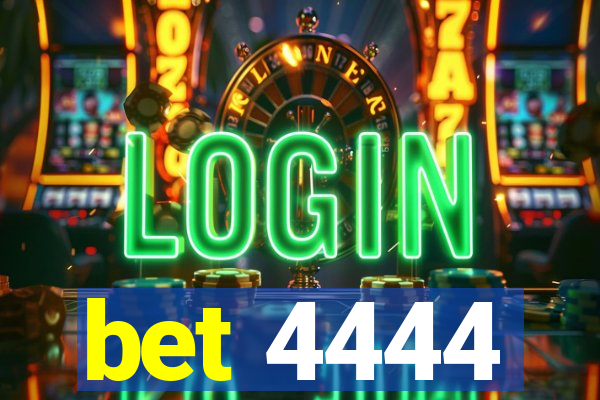 bet 4444