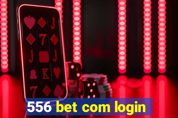 556 bet com login
