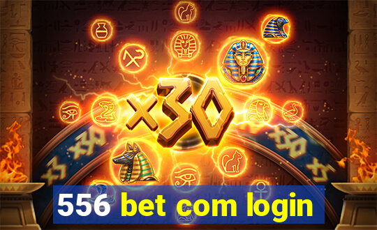 556 bet com login