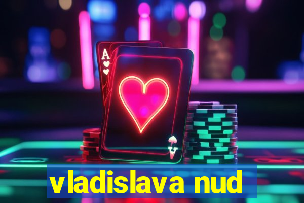 vladislava nud